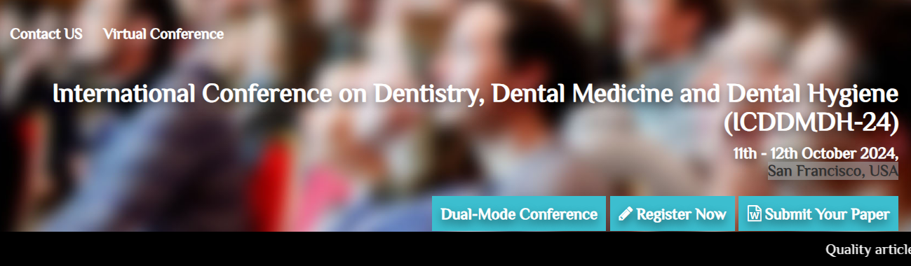 International Conference on Dentistry, Dental Medicine and Dental Hygiene (ICDDMDH-24)