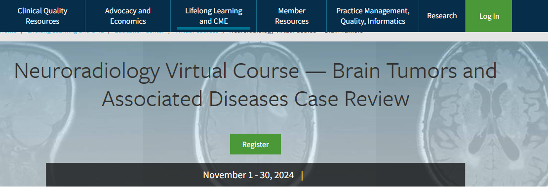 Neuroradiology Virtual Course — Brain Tumors and Associated Diseases Case Review