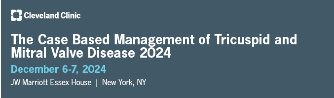 The Case Based Management of Tricuspid and Mitral Valve Disease 2024