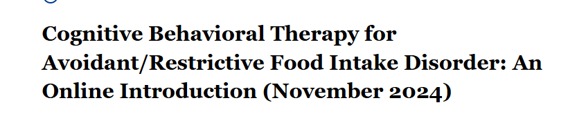 Cognitive Behavioral Therapy for Avoidant/Restrictive Food Intake Disorder