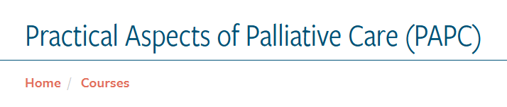 Practical Aspects of Palliative Care (PAPC)